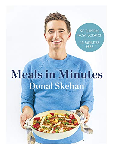 Donals Meals In Minutes Nofuss Fast Food Donal Skehan