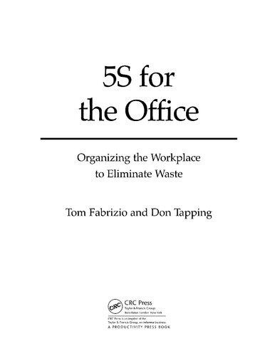 5s For The Office Organizing The Workplace To Eliminate Waste 1st Edition Thomas Fabrizio