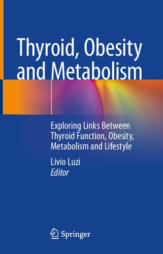 Thyroid Obesity And Metabolism Exploring Links Between Thyroid Function Obesity Metabolism Andlifestyle Livio Luzi Ed