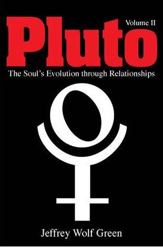 Pluto The Souls Evolution Through Relationships The Souls Evolution Through Relationships Volume 2 2 Jeffrey Wolf Green