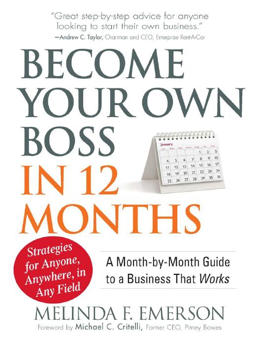 Become Your Own Boss In 12 Months A Monthbymonth Guide To A Business That Works Melinda F Emerson Michael C Critelli