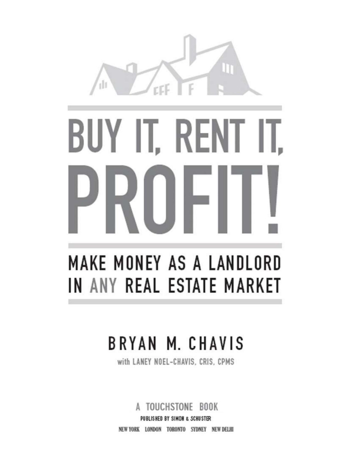 Buy It Rent It Profit Make Money As A Landlord In Any Real Estate Market Bryan M Chavis