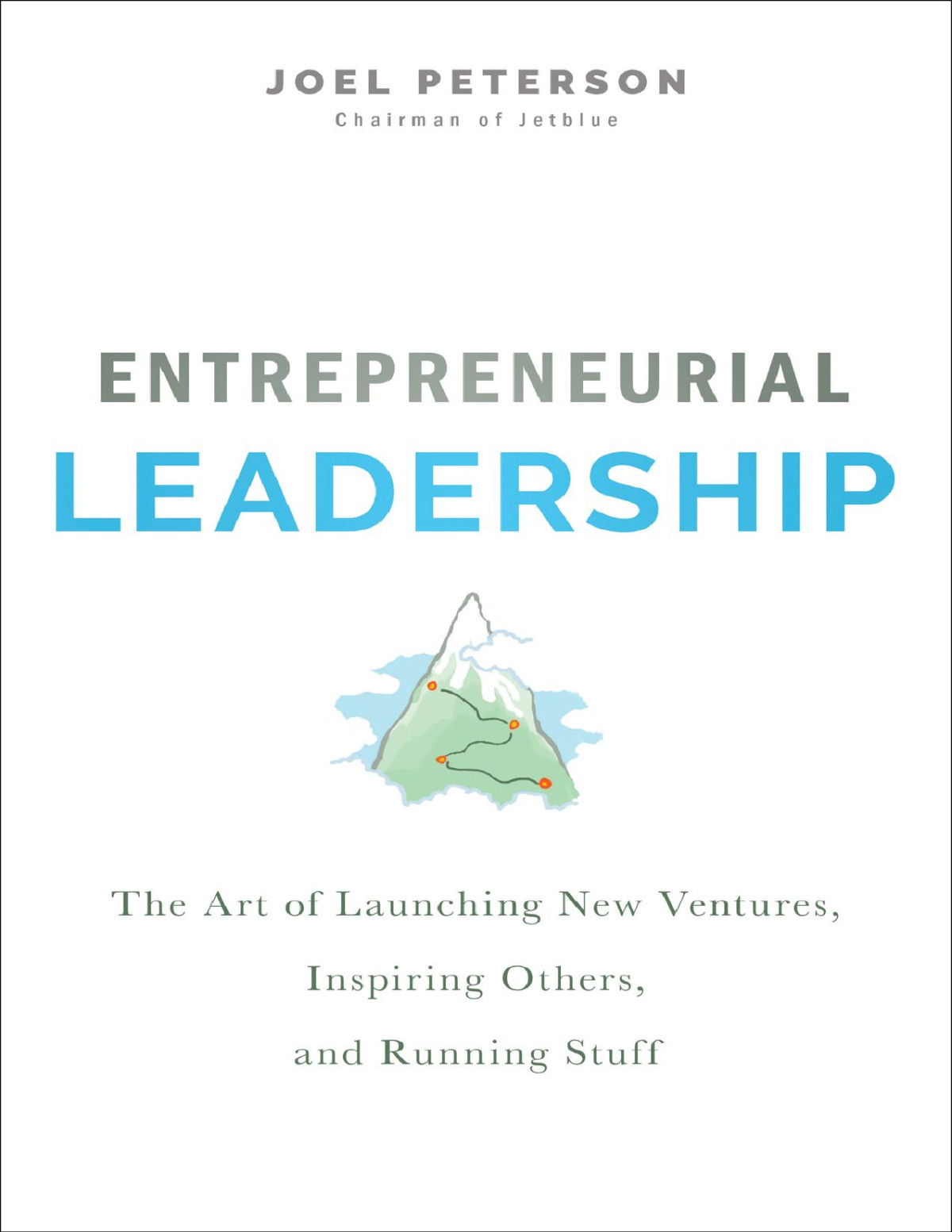 Entrepreneurial Leadership Joel Peterson