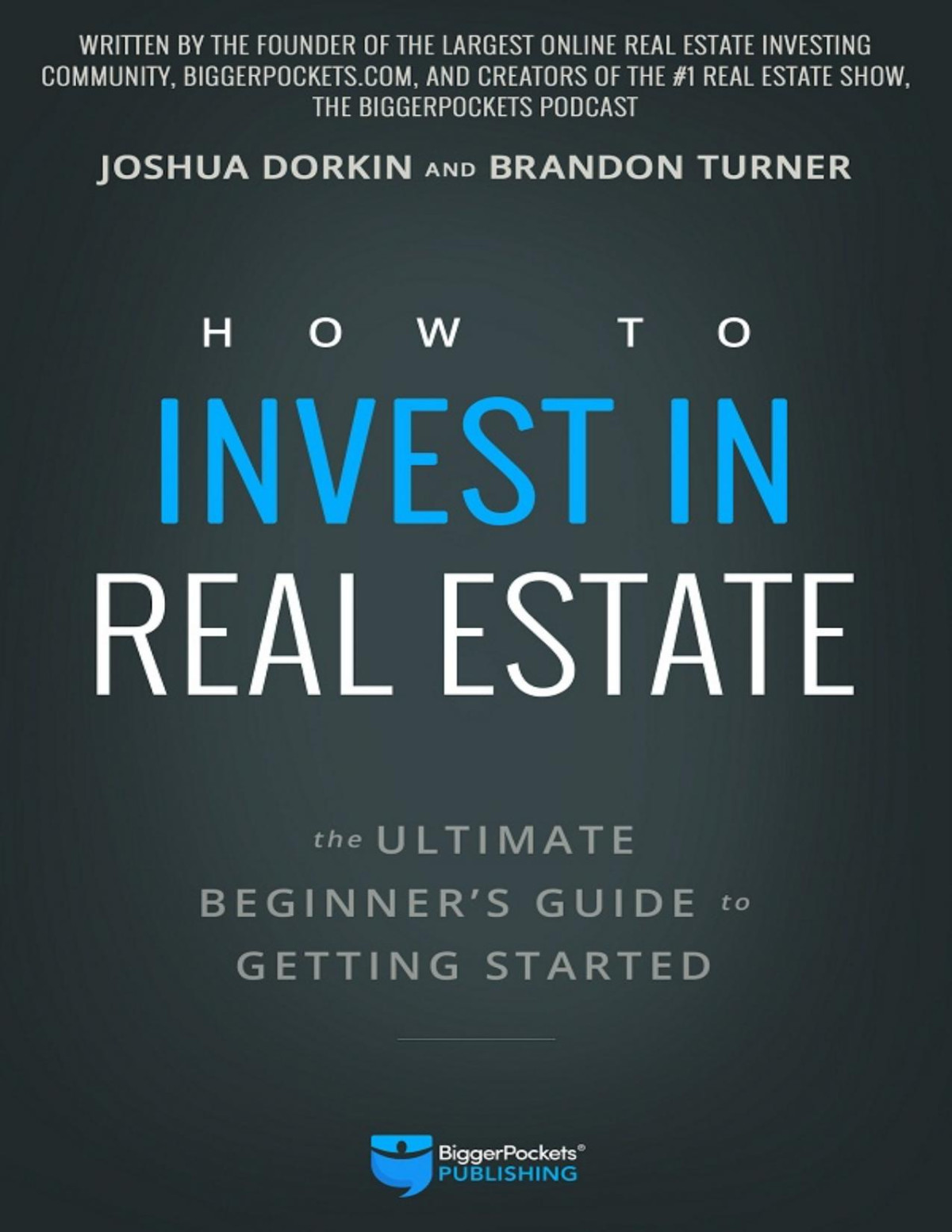 How To Invest In Real Estate Brandon Turnerjoshua Dorkin