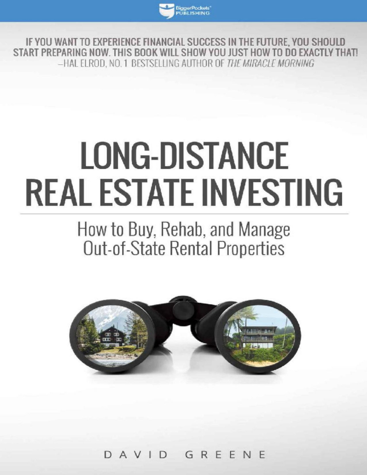 Longdistance Real Estate Investing How To Buy Rehab And Manage Outofstate Rental Properties David Greene