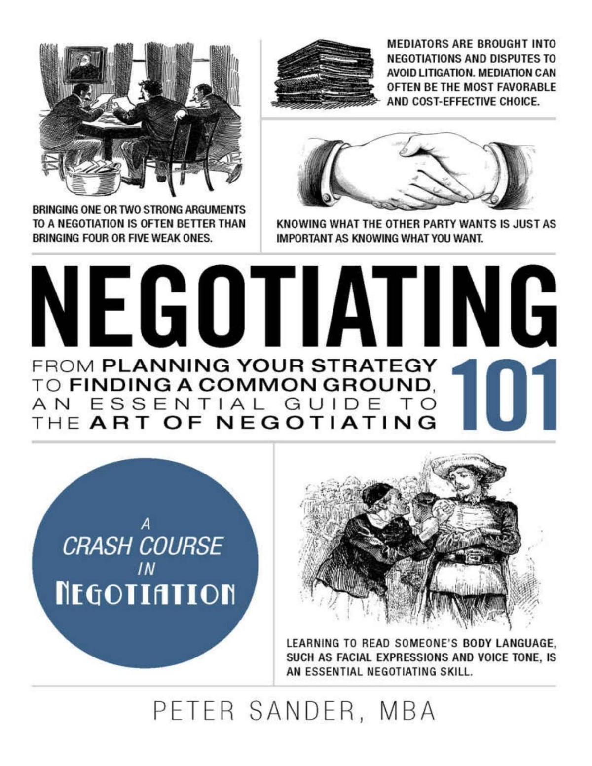 Negotiating 101 From Planning Your Strategy To Finding A Common Ground An Essential Guide To The Art Of Negotiating Peter Sander