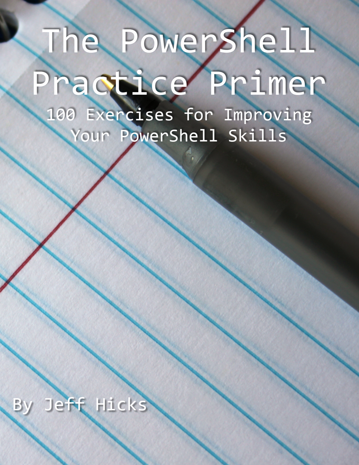 The Powershell Practice Primer 1st Edition Jeff Hicks