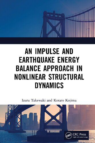 An Impulse And Earthquake Energy Balance Approach In Nonlinear Structural Dynamics 1st Edition Takewaki