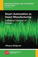 Smart Automation To Smart Manufacturing Industrial Internet Of Things Elangovan