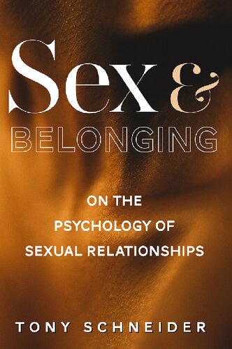 Sex And Belonging On The Psychology Of Sexual Relationships Schneider