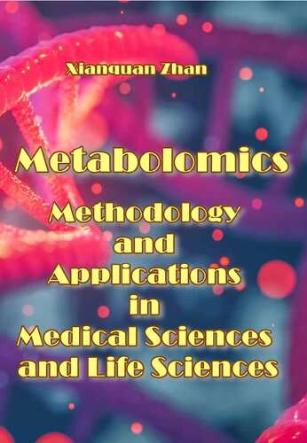 Metabolomics Methodology And Applications In Medical Sciences And Life Sciences Xianquan Zhan