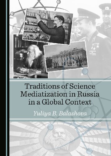Traditions Of Science Mediatization In Russia In A Global Context 1st Edition Yuliya B Balashova