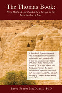 The Thomas Book Near Death A Quest And A New Gospel By The Twin Brother Of Jesus Bruce Fraser Macdonald