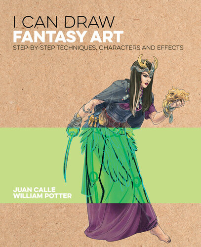 I Can Draw Fantasy Art Step By Step Techniques Characters And Effects Juan Calle
