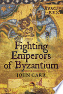 Fighting Emperors Of Byzantium Car John