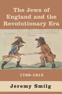 The Jews Of England And The Revolutionary Era 1789 1815 Smilg