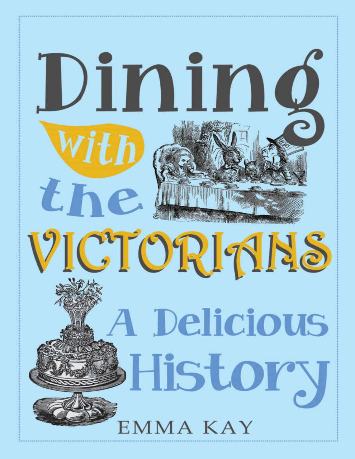 Dining With The Victorians A Delicious History Emma Kay