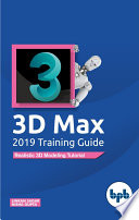 3ds Max 2019 Training Guide Realistic 3d Modeling Tutorial English Edition 1st Sagar