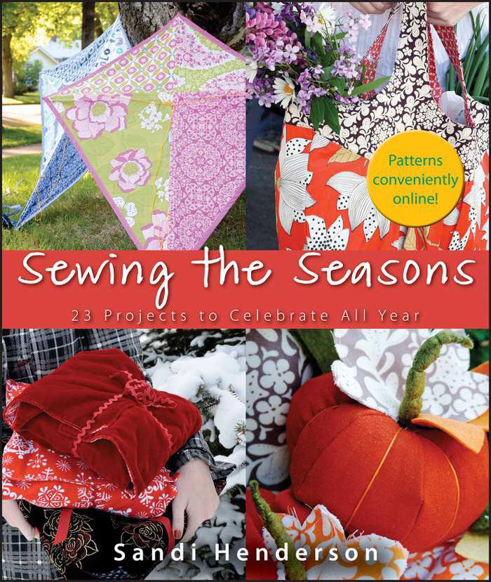 Sewing The Seasons 23 Projects To Celebrate The Seasons 1st Edition Sandi Henderson