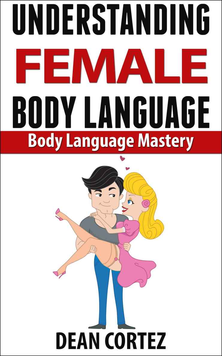 Understanding Female Body Language Dean Cortez Samantha Sanderson