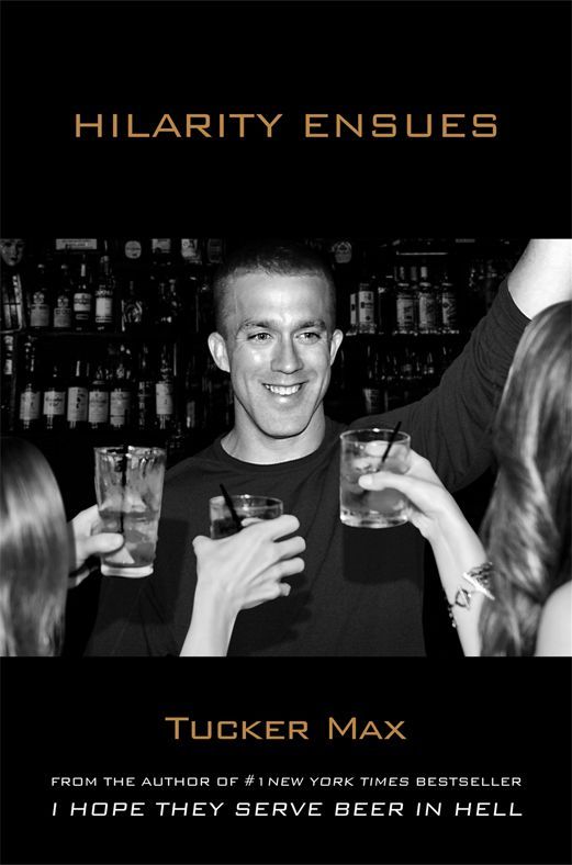 Hilarity Ensues Tucker Max