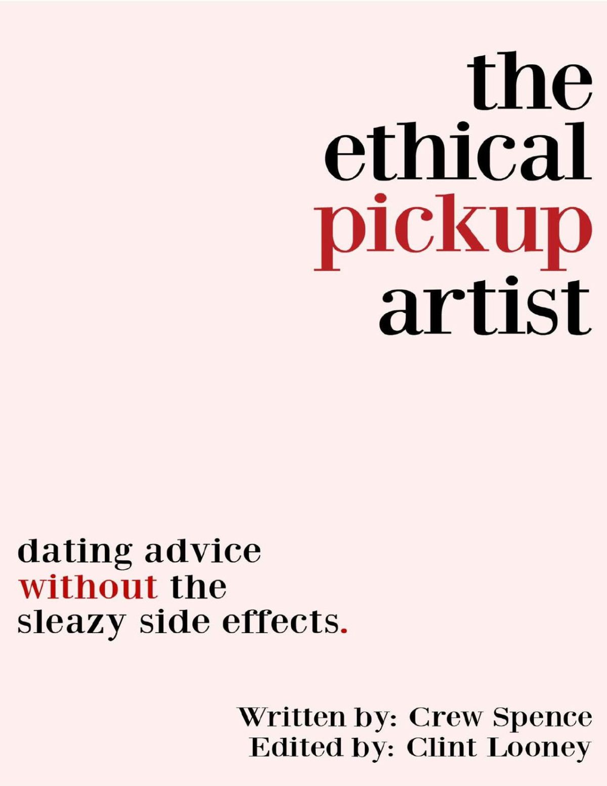 The Ethical Pickup Artist Dating Advice Without The Sleazy Side Effects Crew Spence