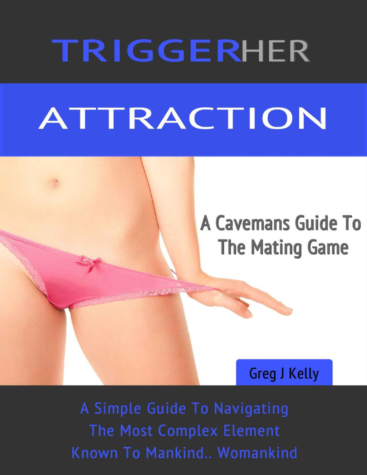 Trigger Her Attraction Greg J Kelly