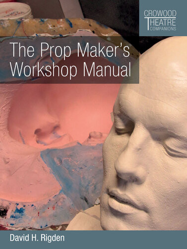 The Prop Makers Workshop Manual Rigden David H