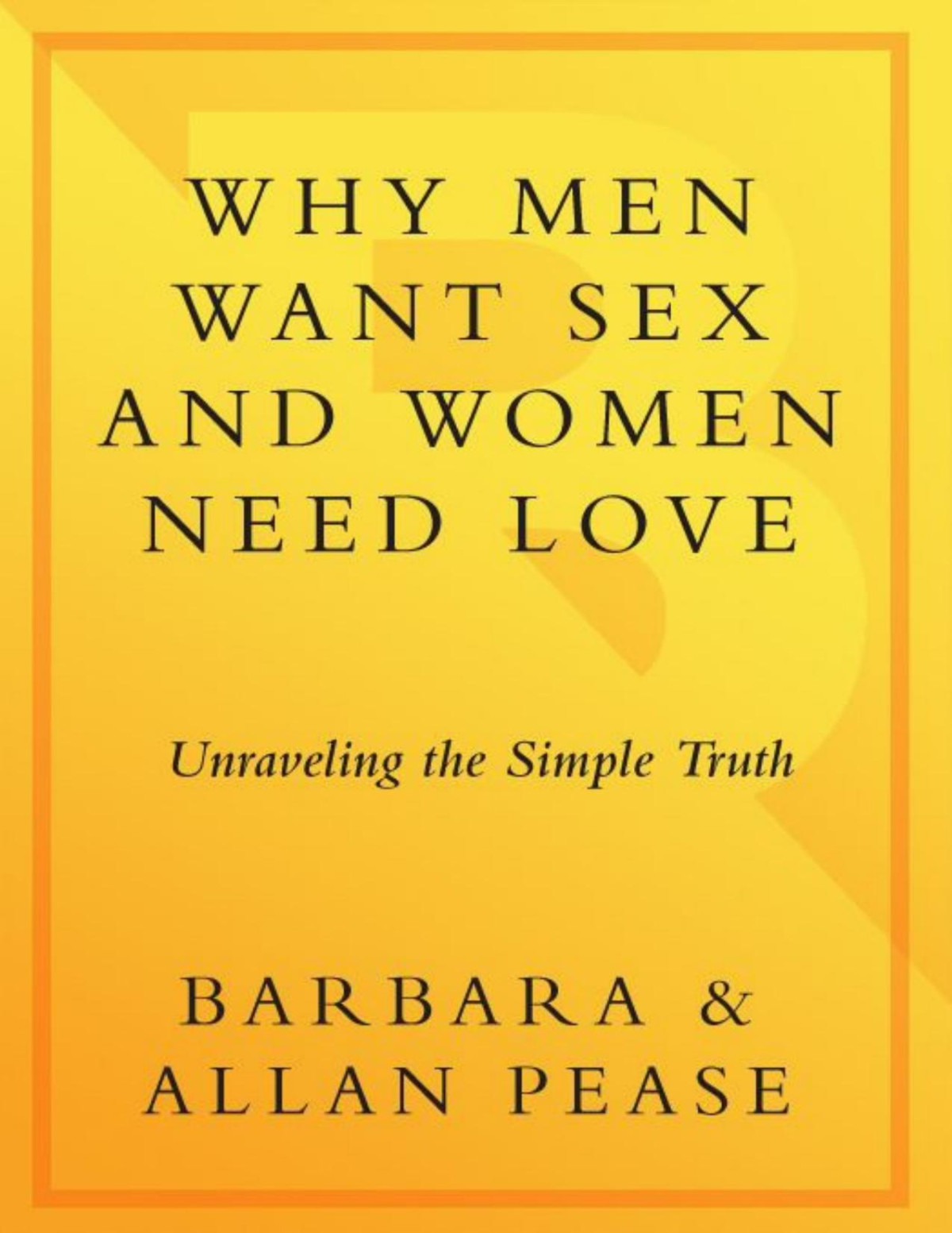 Why Men Want Sex And Women Need Love Solving The Mystery Of Attraction Barbara Pease