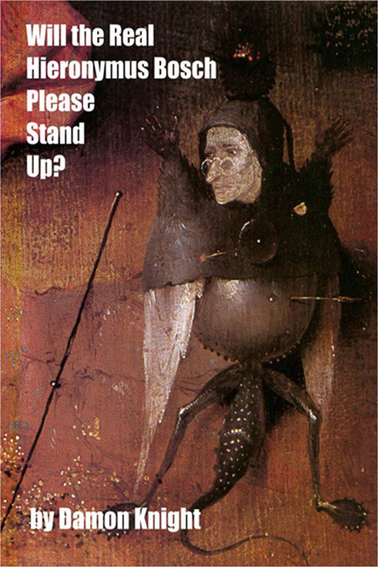 Will The Real Hieronymus Bosch Please Stand Up Damon Knight