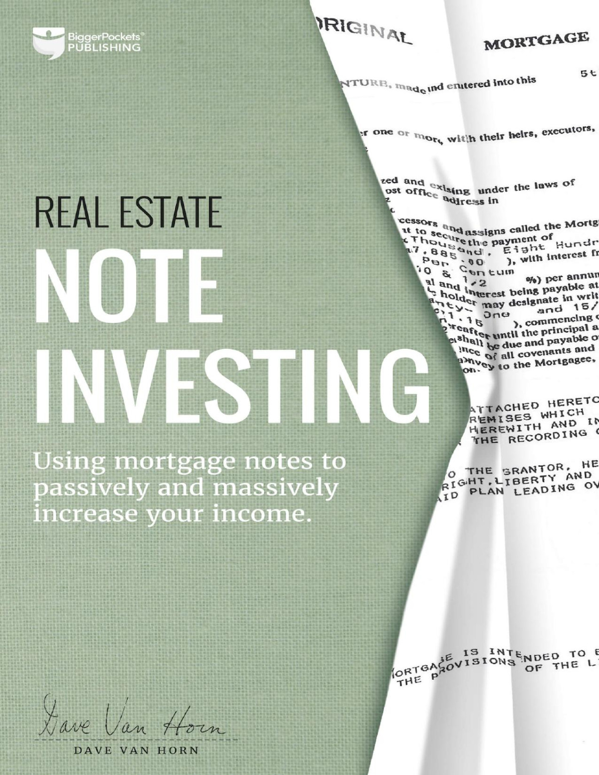 Real Estate Note Investing Using Mortgage Notes To Passively And Massively Increase Your Income Horn
