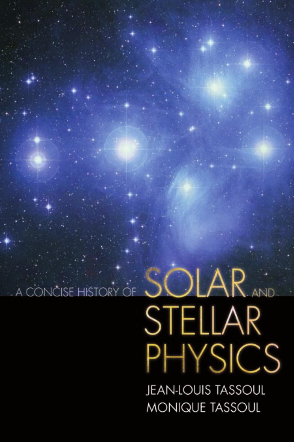 A Concise History Of Solar And Stellar Physics Tassoul Jeanlouis