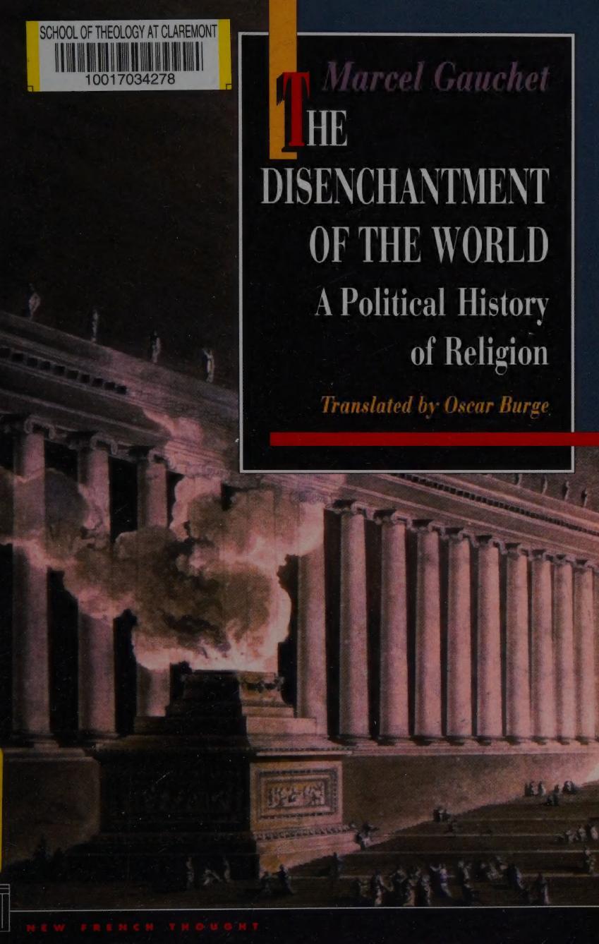 The Disenchantment Of The World A Political History Of Religion Gauchet