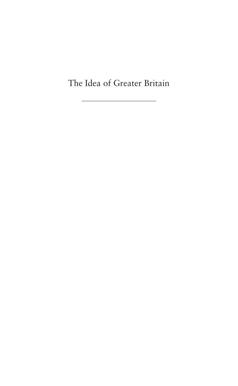 The Idea Of Greater Britain Empire And The Future Of World Order 18601900 Duncan Bell
