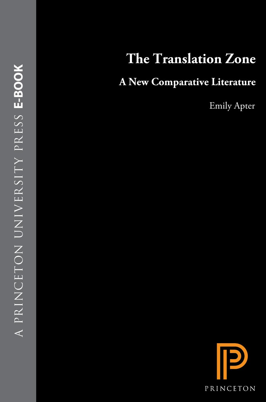 The Translation Zone A New Comparative Literature Emily S Apter