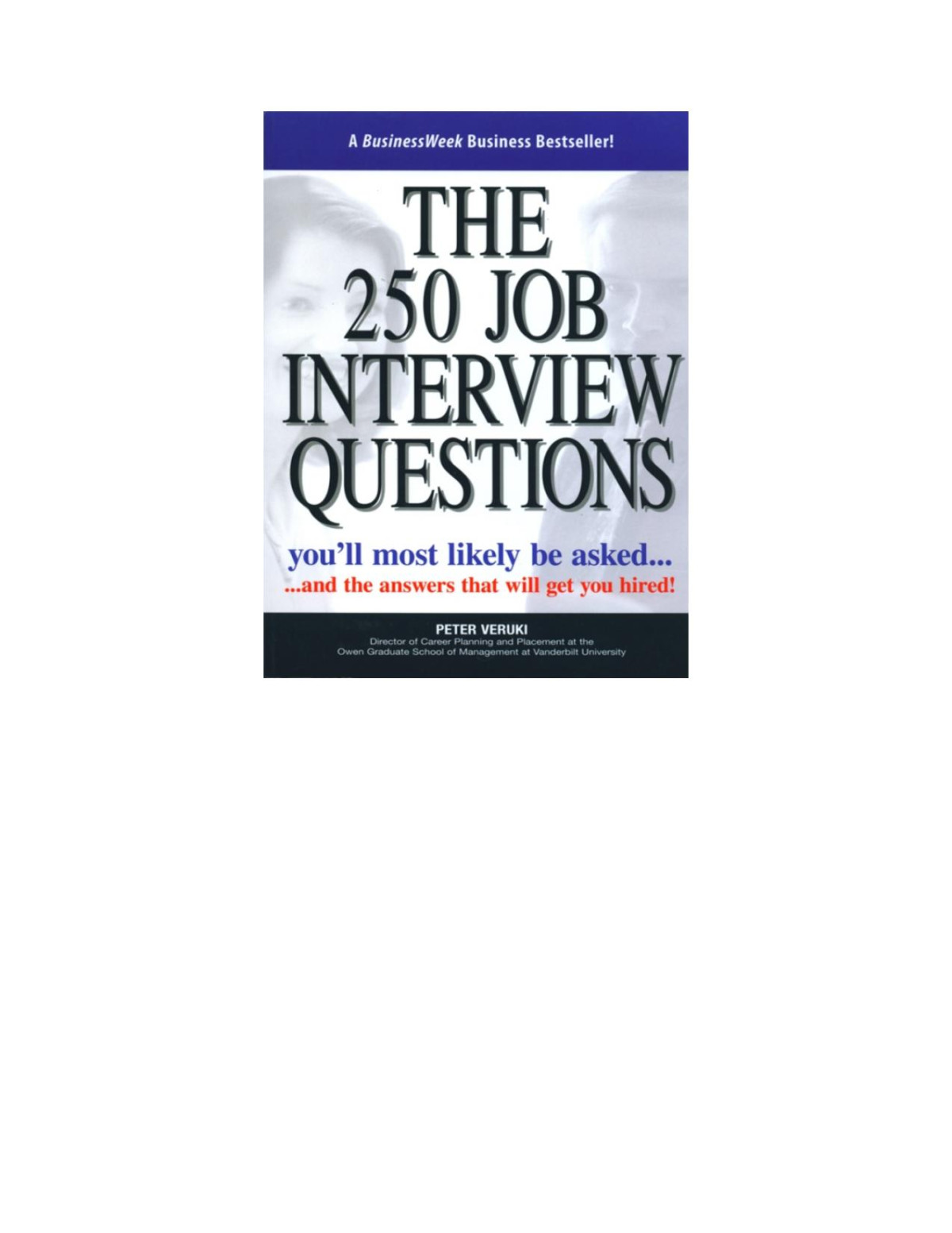 The 250 Job Interview Questions Youll Most Likely Be Askedand The Answers That Will Get You Hired Peter Veruki
