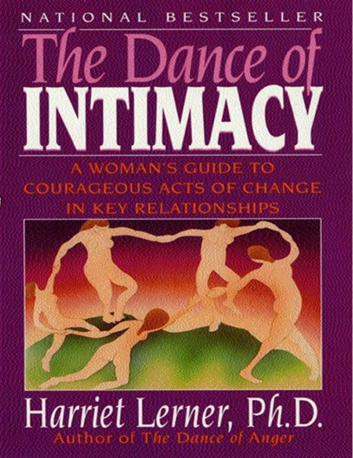The Dance Of Intimacy A Womans Guide To Courageous Acts Of Change In Key Relationships Harriet Lerner
