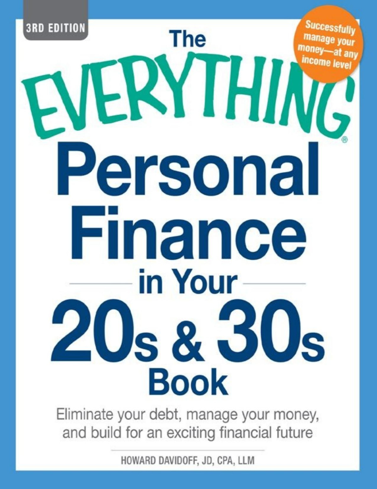 The Everything Personal Finance In Your 20s 30s Book Eliminate Your Debt Manage Your Money And Build For An Exciting Financial Future Pdfdrivecom Howard Davidoff