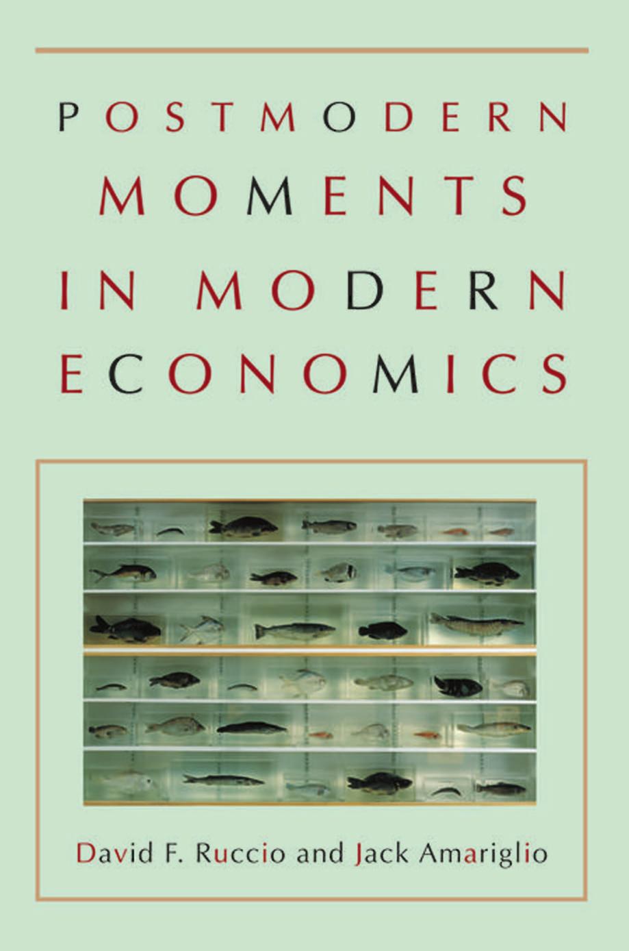 Postmodern Moments In Modern Economics David F Ruccio Jack Amariglio Jack J Amariglio