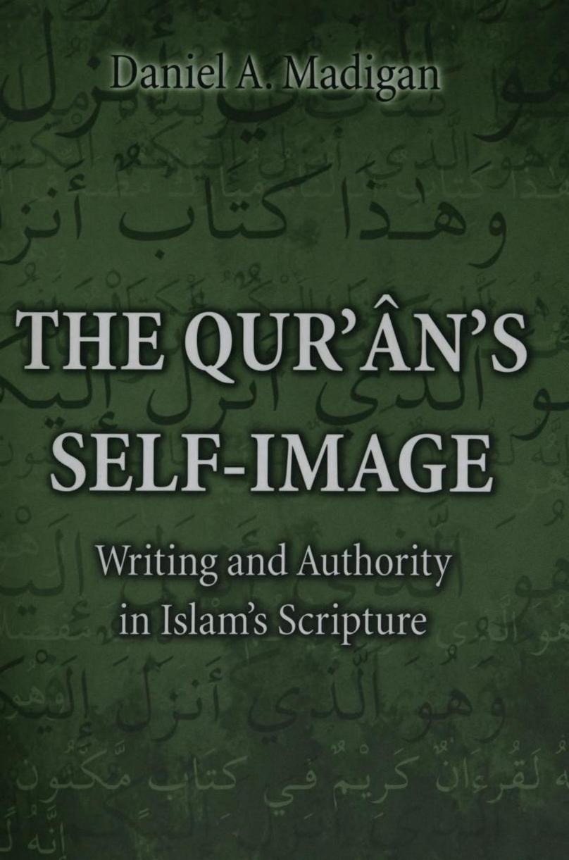 The Qurns Self Image Writing And Authority In Islams Scripture Daniel A Madigan