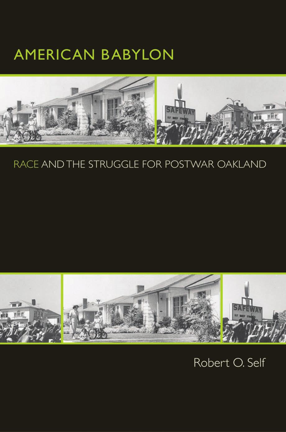 American Babylon Race And The Struggle For Postwar Oakland Robert O Self