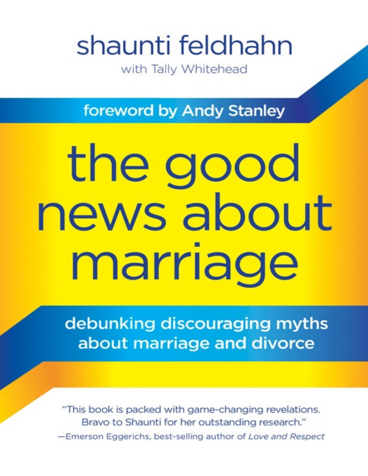 The Good News About Marriage Debunking Discouraging Myths About Marriage And Divorce Shaunti Feldhahn