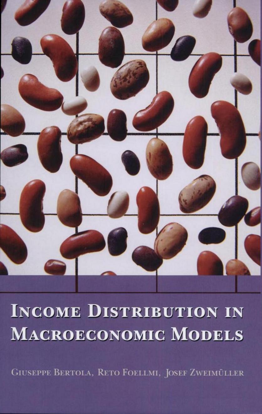 Income Distribution In Macroeconomic Models Giuseppe Bertola Professor Of Economic Policy Faculty Of Political Science Giuseppe Bertola Reto Foellmi Josef Zweimller