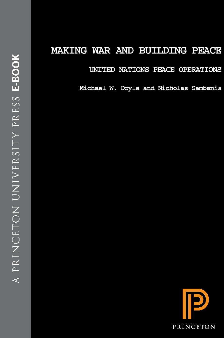 Making War And Building Peace United Nations Peace Operations Michael W Doyle Nicholas Sambanis