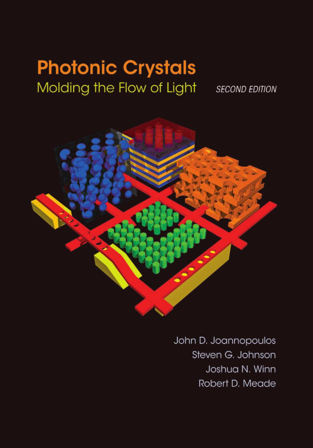Photonic Crystals Molding The Flow Of Light Second Edition John D Joannopoulos Steven G Johnson Joshua N Winn Robert D Meade