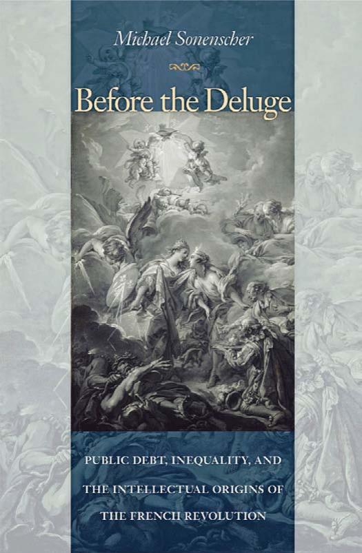Before The Deluge Public Debt Inequality And The Intellectual Origins Of The French Revolution Michael Sonenscher