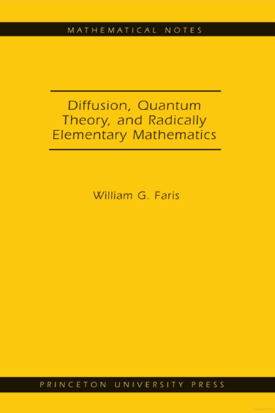 Diffusion Quantum Theory And Radically Elementary Mathematics Mn47 William G Faris