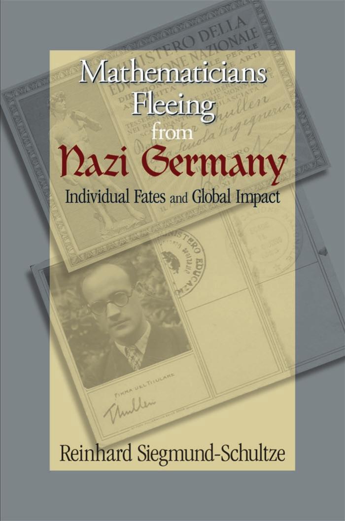 Mathematicians Fleeing From Nazi Germany Individual Fates And Global Impact Reinhard Siegmundschultze