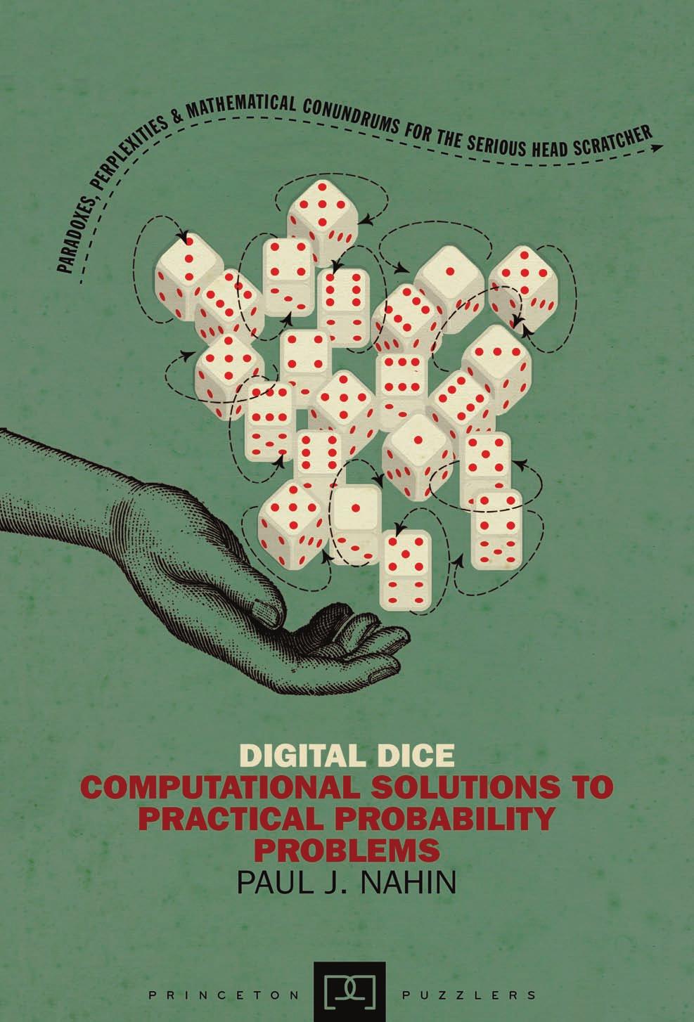 Digital Dice Computational Solutions To Practical Probability Problems Paul J Nahin