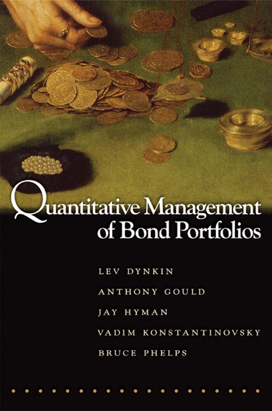 Quantitative Management Of Bond Portfolios Lev Dynkin Anthony Gould Jay Hyman Bruce Phelps Vadim Konstantinovsky
